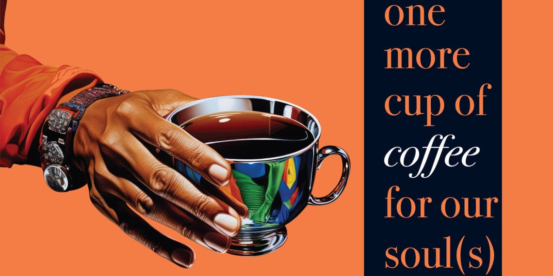 2 10 Οne more cup of coffee for our soul(s)