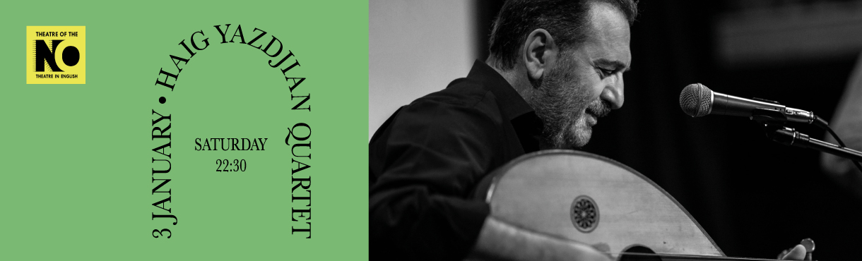 1 3 Haig Yazdjian Quartet στο Theatre of the No